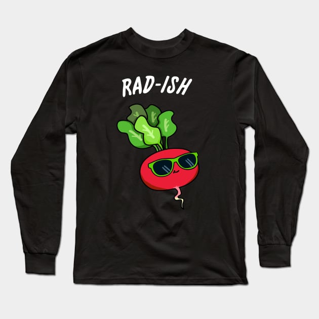 Rad-ish Cute Radish Pun. Long Sleeve T-Shirt by punnybone
